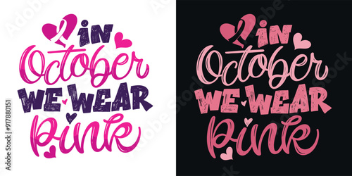 In october we wear pink - cute hand drawn doodle lettering print, t-shirt design, art print, mug print. Lettering postcard. 100% hand drawn vector image