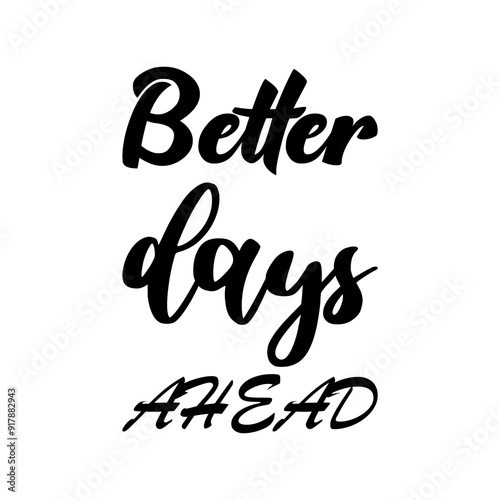 better days ahead black letter quote