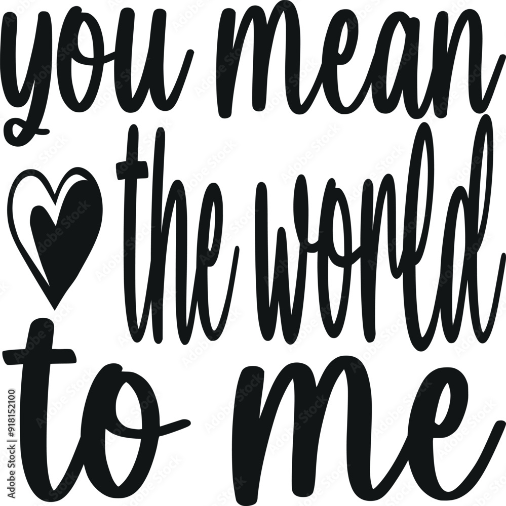 Fototapeta premium you mean the world to me
