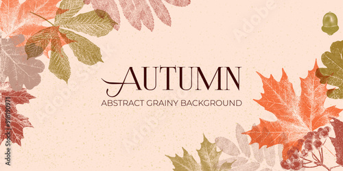 Abstract vector background with autumn leaves Autumn banner with grainy photocopy effect. Frame of leaves, template for poster, cover, advertisement, web site.