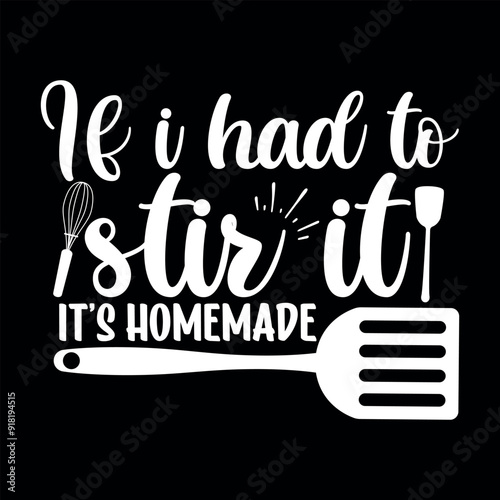 If I had it stir it it's homemade svg design, kitchen svg