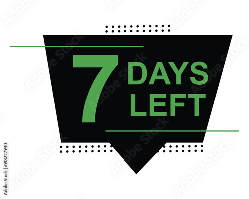 7 days left button on white background. 7 days left button sign