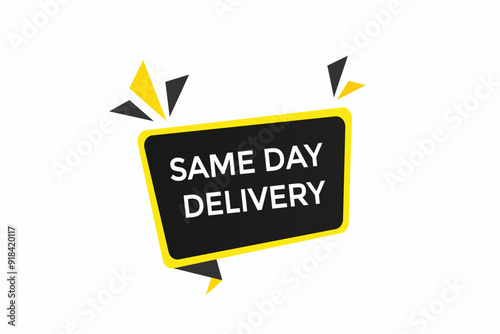 website, same day delivery, prizes, button, learn, stay, template, tuned, design, level, sign, speech, bubble  banner, modern, symbol, click. 
