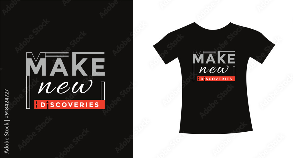 Make new discoveries t-shirt typography slogan design apparel for print modern type vector. Make new discoveries t-shirt typography slogan design apparel for print modern type vector.