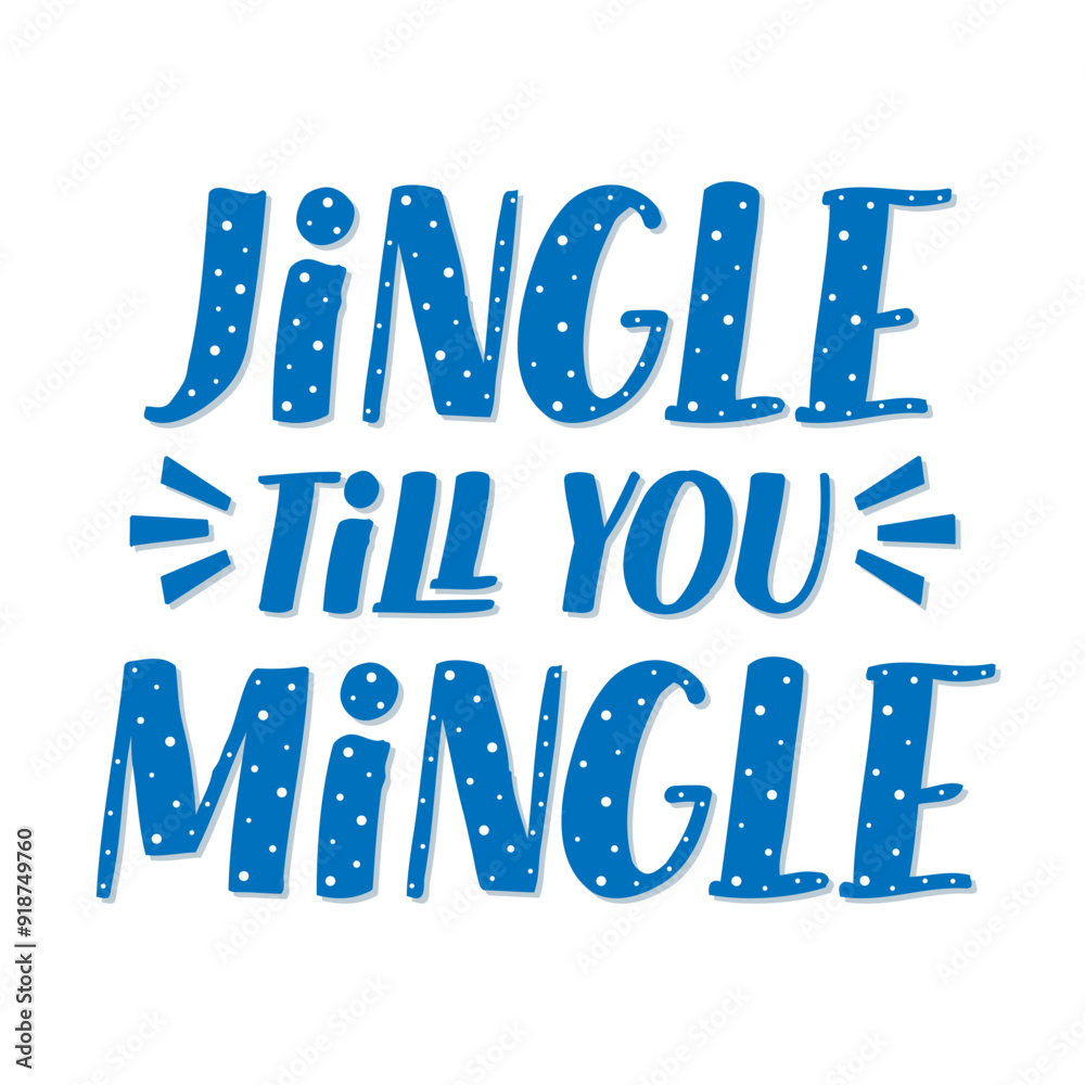Jingle and Mingle Phrase. Vector Hand Lettering for Greeting Card. Christmas Quote. Jingle and Mingle Phrase. Vector Hand Lettering for Greeting Card. Christmas Quote.