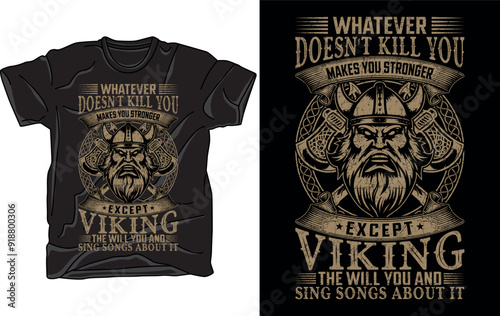 Whatever doesn't kill you makes you stronger except Viking the will you and sing songs about it