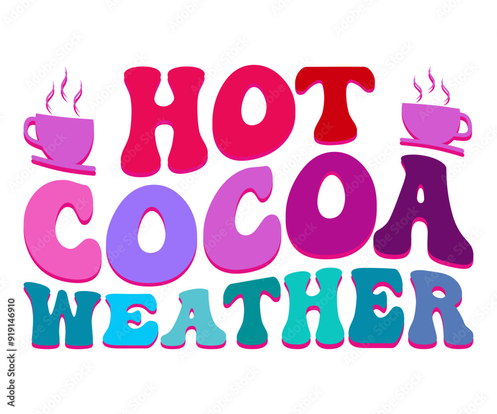 Hot Cocoa Weather Retro Svg,Christmas Svg,Winter Funny Shirt,Calligraphy t shirt,Winter Silhouette,Winter Says Svg,Cut File,Silhouette,Fall Season,Retro Vintage,Winter Bright Color Retro