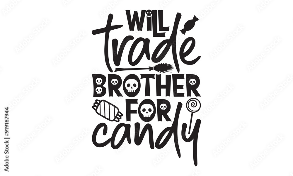 Will Trade Brother For Candy, Eerie Halloween T-Shirt Design Hand-Drawn Lettering Phrase Isolated on White Background, Calligraphy Graphic Design Typography Element, Handwritten Vector Sign, SVG Magic Will Trade Brother For Candy, Eerie Halloween T-Shirt Design Hand-Drawn Lettering Phrase Isolated on White Background, Calligraphy Graphic Design Typography Element, Handwritten Vector Sign, SVG Magic