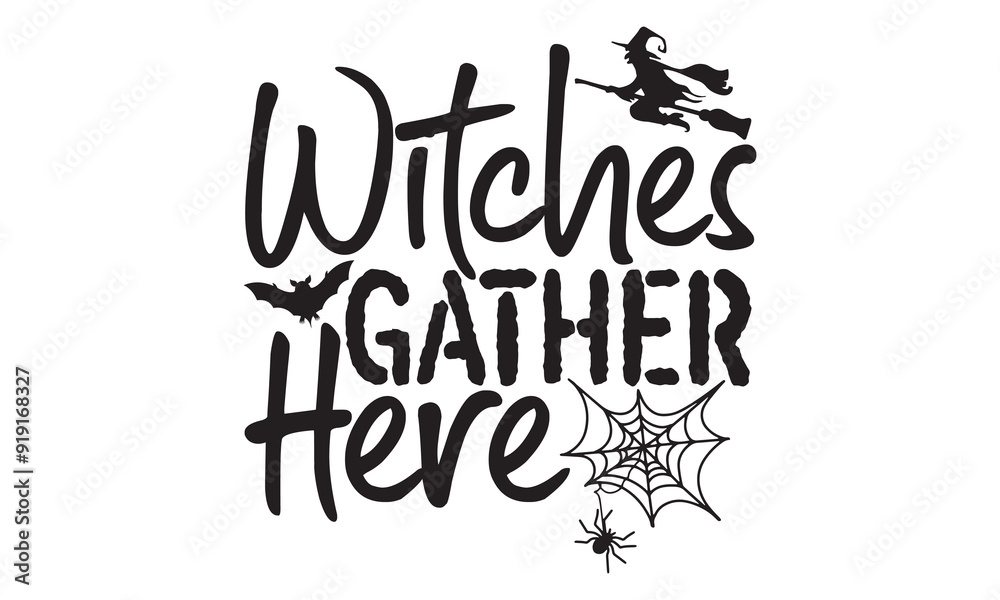 custom made wallpaper toronto digitalWitches Gather Here, Mystical Halloween T-Shirt Design Hand-Drawn Lettering Phrase Isolated on White Background, Calligraphy Graphic Design Typography Element, Handwritten Vector Sign, SVG Artistry 