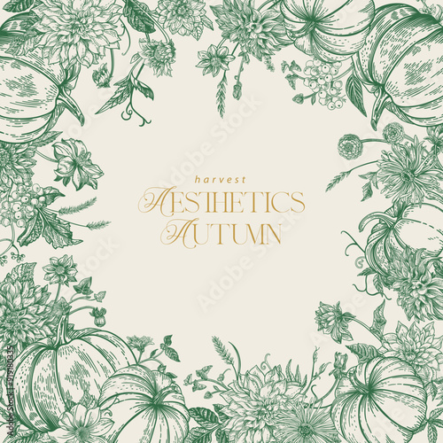 Vintage floral frame. Pumpkins, dahlias, zinnias, asters, dogwood berries, maiden grapes. Harvest festival. Vector botanical illustration. Engraving style. Green.
