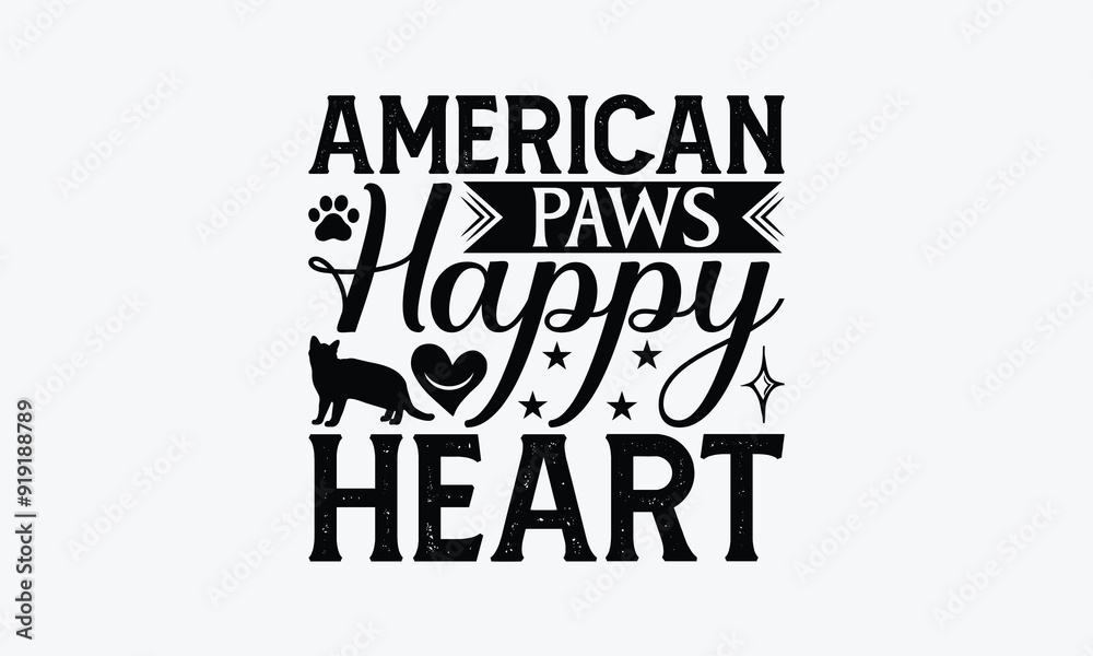 American Paws Happy Heart - American Shorthair Cat T-Shirt Design, Illustration With Hand-Lettering And Decoration Elements, Cameo, Cricut, Eps, Files A Cutting. American Paws Happy Heart - American Shorthair Cat T-Shirt Design, Illustration With Hand-Lettering And Decoration Elements, Cameo, Cricut, Eps, Files A Cutting.