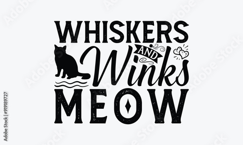 Whiskers And Winks Meow - American Shorthair Cat T-Shirt Design, Hand Drawn Lettering Phrase Isolated On White Background, Calligraphy Graphic Design.