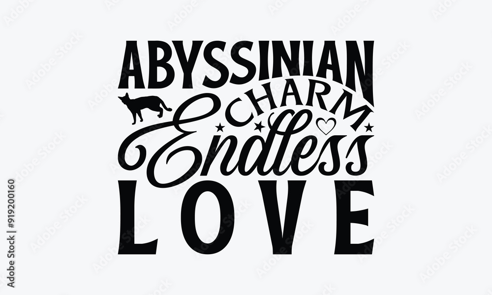 Abyssinian Charm Endless Love - Abyssinian Cat T-Shirt Design, Illustration With Hand-Lettering And Decoration Elements, Cameo, Cricut, Eps, Files A Cutting. Abyssinian Charm Endless Love - Abyssinian Cat T-Shirt Design, Illustration With Hand-Lettering And Decoration Elements, Cameo, Cricut, Eps, Files A Cutting.