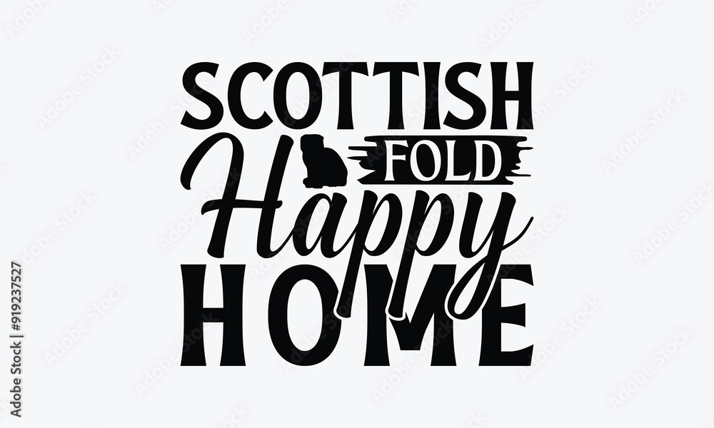 Scottish Fold Happy Home - Scottish Fold Cat T-Shirt Design, Illustration For Prints On T-Shirts And Bags, Posters, Silhouette Cameo, Cricut, Eps, Files For Cutting. Scottish Fold Happy Home - Scottish Fold Cat T-Shirt Design, Illustration For Prints On T-Shirts And Bags, Posters, Silhouette Cameo, Cricut, Eps, Files For Cutting.