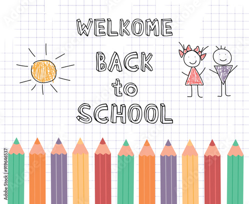 Back to school banner. A checkered notebook with pencils and hand drawn kids drawing. Colored pencils and colorful text banner, poster, background.