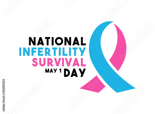 National Infertility Survival Day. May 1.