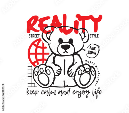 Reality slogan featuring a line art bear doll in a vector illustration, designed for urban t-shirts, streetwear, fashion, and hoodies.