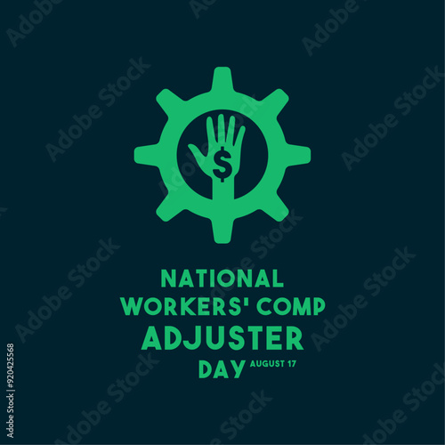 National Workers’ Comp Adjuster Day. August 17.