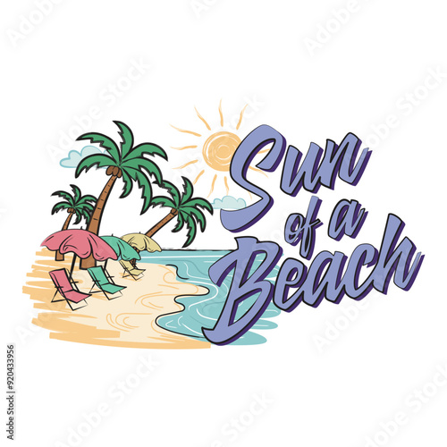Sun of a beach. Funny double meaning quote with vector illustration of a beach island sunrise for tshirt, website, print, clip art, poster and custom print on demand merchandise.