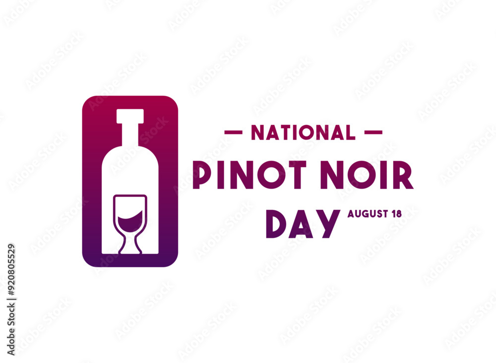 National Pinot Noir Day. August 18. Gradient. National Pinot Noir Day. August 18. Gradient.