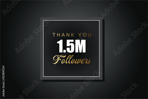 1500000 OR 1.5m followers celebration. Thank you 1500000 followers congratulation template banner. banner for social 1.5m friends and followers. celebrate subscribers and followers. 