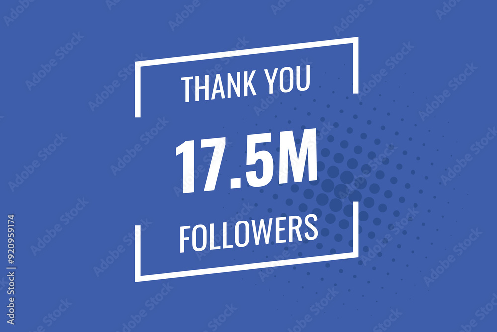 17500000 OR 17.5 followers celebration. Thank you 17500000 followers congratulation template banner. banner for social 17.5 friends and followers. celebrate subscribers and followers.
17500000 OR 17.5 followers celebration. Thank you 17500000 followers congratulation template banner. banner for social 17.5 friends and followers. celebrate subscribers and followers.