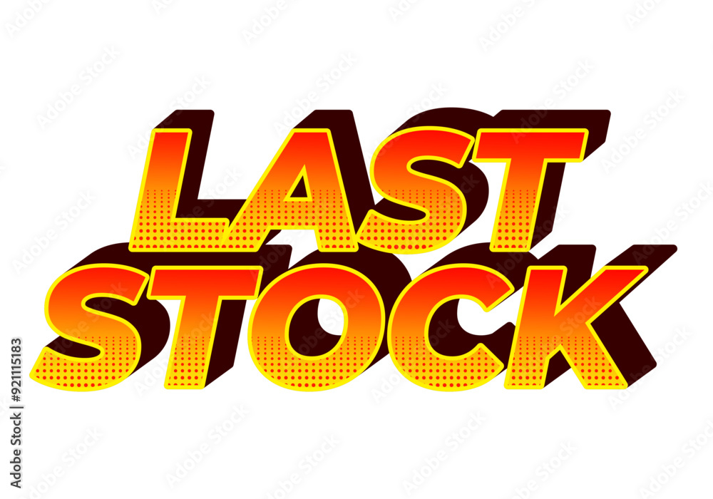Last stock. Text effect for ads purpose in 3D style Last stock. Text effect for ads purpose in 3D style