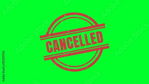 Cancelled stamp with red ink animation on green scren background.  Rubber stamp with grunge texture, motion graphics, animation, footage, 4K