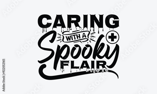 Caring with a Spooky Flair - Halloween Nurse Calligraphy T-shirt Design, Hand-drawn lettering on white, and Vector hand-written sign.  