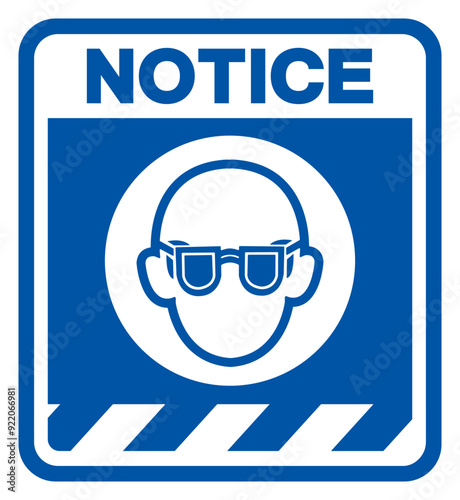 Notice Wear Safety Glasses Must Be Worn Symbol Sign, Vector Illustration, Isolated On White Background Label. EPS10
