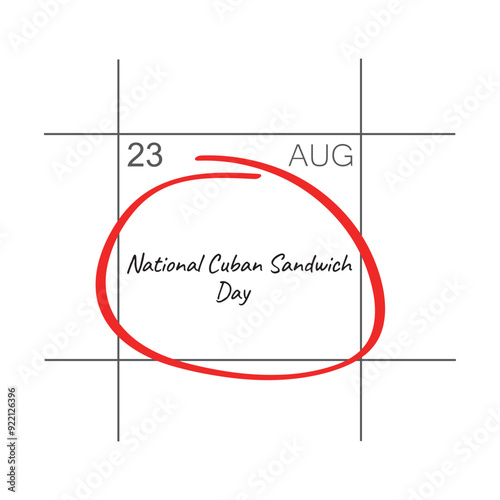 National Cuban Sandwich Day, August 23 - calendar day.