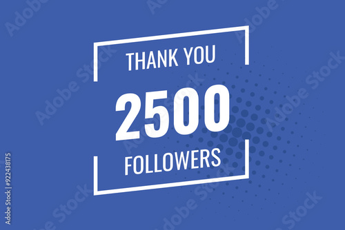 2500 OR 2.5k followers celebration. Thank you 2500   followers congratulation template banner. banner for social 2.5k friends and followers. celebrate subscribers and followers.

