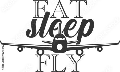 Eat Sleep Fly - Aviation Illustration