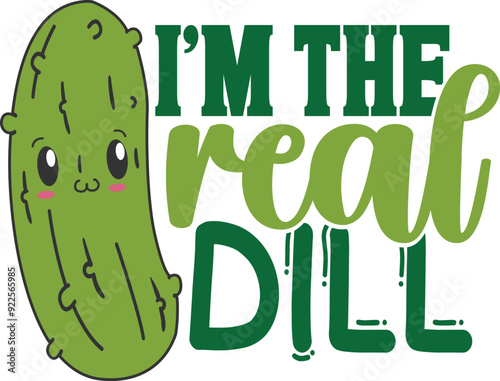 I'm The Real Dill - Pickles Illustration