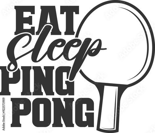 Eat Sleep Ping Pong - Table Tennis Illustration