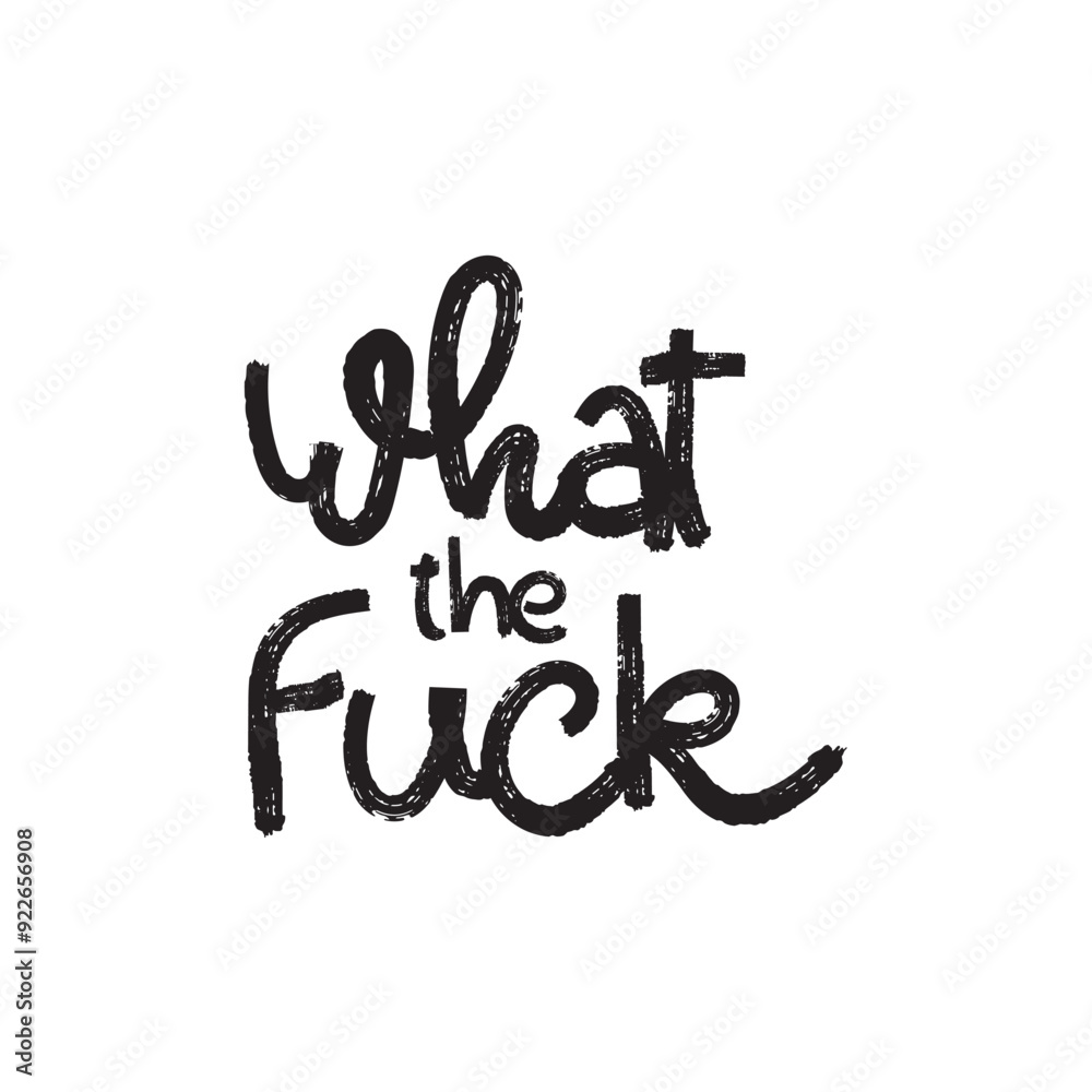 Brush Stroke What The Fuck Hand Lettering Vector Design.
