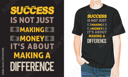 Success is not just making money its about making a deference, motivational typography t-shirt design, Inspirational t-shirt design, Positive quotes t-shirt design