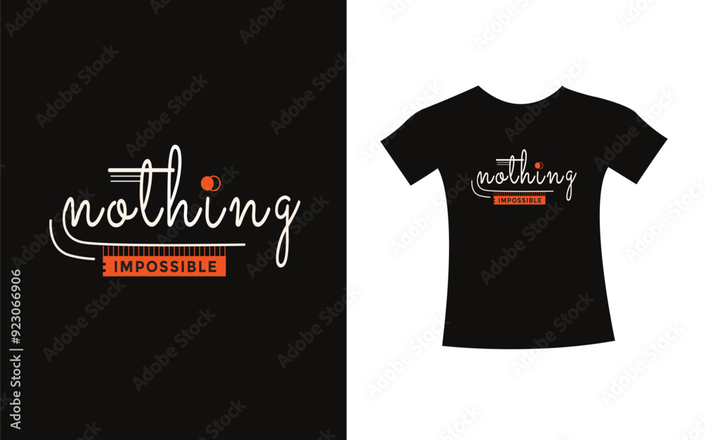 Nothing impossible t shirt typography slogan design apparel for print modern type vector. Nothing impossible t shirt typography slogan design apparel for print modern type vector.