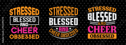 Stressed Blessed And Cheer Obsessed SVG Cheerleading Cheer Life Bundle Cheer Team Cheer Quote Design PET 00658