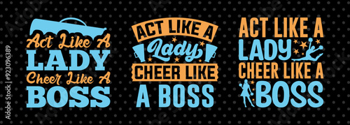 Act Like A Lady Cheer Like A Boss SVG Cheerleading Cheer Life Bundle Cheer Team Cheer Quote Design PET 00665