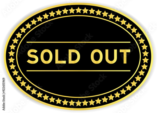Black and gold color oval label sticker with word sold out on white background