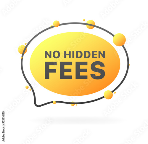 No hidden fees message icon. Flat style. Vector icons.