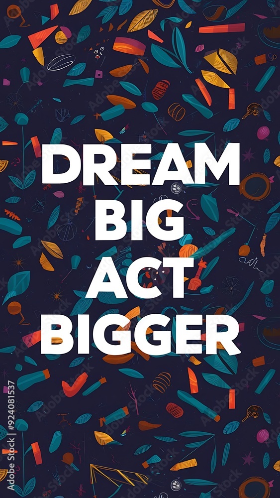 Dream big, act bigger (T-shirt Design Motivational Quote, Illustartion,Typography,Banner,Poster) Dream big, act bigger (T-shirt Design Motivational Quote, Illustartion,Typography,Banner,Poster)