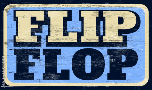 Aged retro flip flop sign on wood