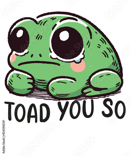 Toad you so Funny frog T-shirt design vector, frog saying shirt, frog meme shirt, frog funny shirt, frog lover, cute funny frog vector,
