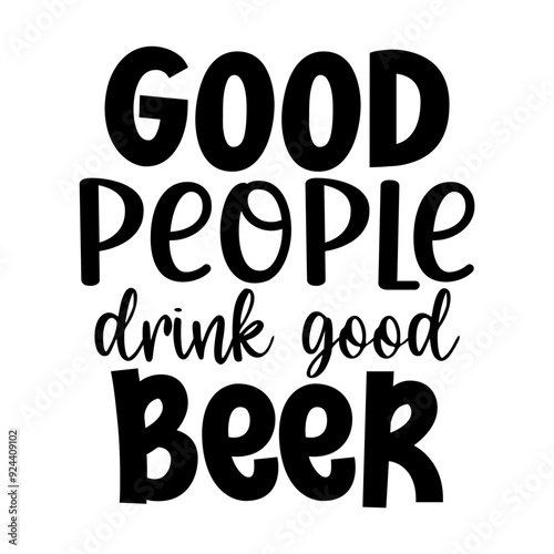 Good people drink good beer