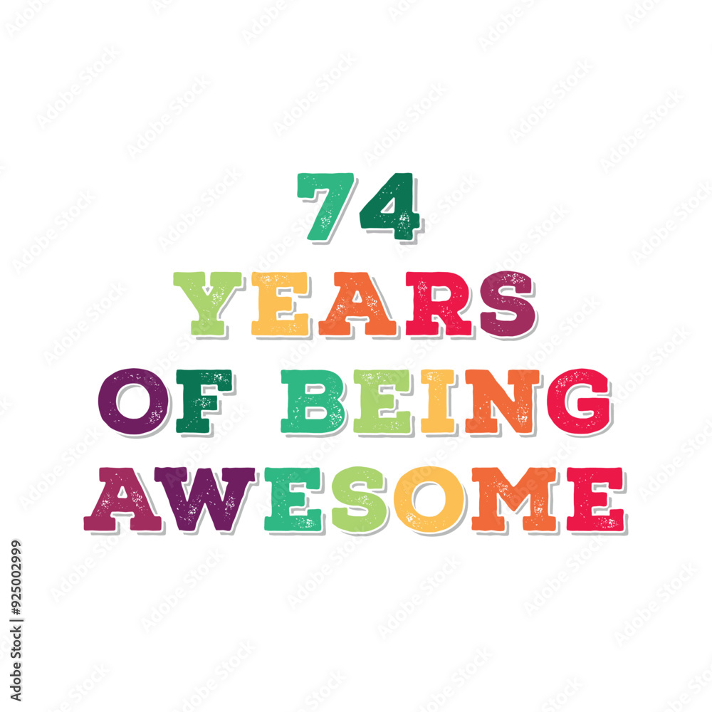 74 Years of Being Awesome t shirt design. Vector Illustration quote. Design for t shirt, typography, print, poster, banner, gift card, label sticker, flyer, mug design etc. 74 Years of Being Awesome t shirt design. Vector Illustration quote. Design for t shirt, typography, print, poster, banner, gift card, label sticker, flyer, mug design etc.