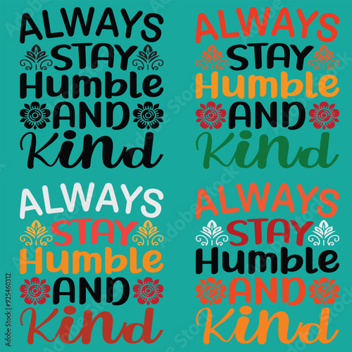 ALWAYS STAY HUMBLE AND KIND BUNDLE VECTOR T-SHIRT DESIGN