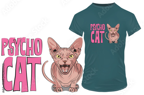 Angry sphynx cat in cartoon style with a funny double meaning quote psychocat. Vector illustration for tshirt, website, clip art, poster and print on demand merchandise.