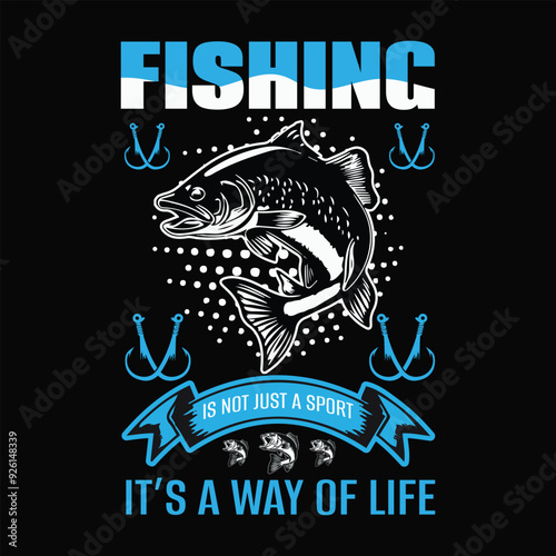 Fishing is Not Just a Sport it's Way of Life T shirt Design.